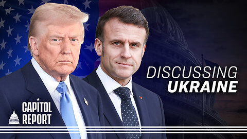 Trump, Macron Meet at White House to Discuss Ukraine Peace Plan | Trailer| Capitol Report