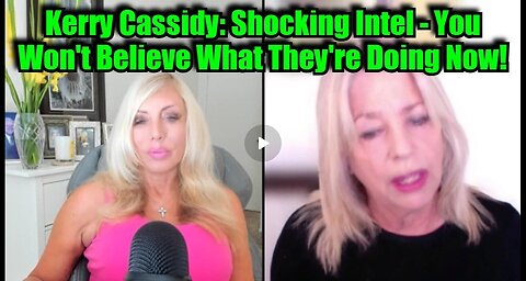 Kerry Cassidy: Shocking Intel - You Won't Believe What They're Doing Now!