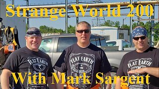 SW200 Flat Earth & Strange World hit episode 200 Mark Sargent ✅