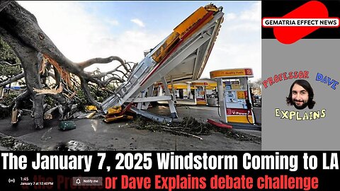 Los Angeles windstorm of January 7, 2025 (& Professor Dave Explains weather manipulation debate)