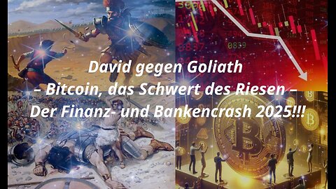 David gegen Goliath – Bitcoin, das Schwert des Riesen – Der Finanz- und Bankencrash 2025!!!