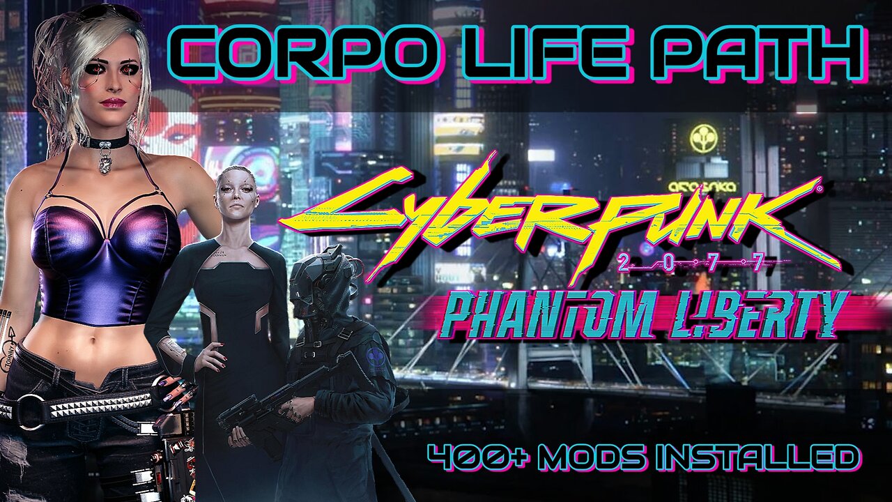 Cyberpunk 2077 CORPO | 400 Plus Mods (Modded | Gameplay | Live | 18+ | UK)