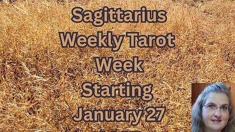 Sagittarius Jan 27 thru Feb 2, 2025 ~ Amista Bennett Weekly Tarot Forecast