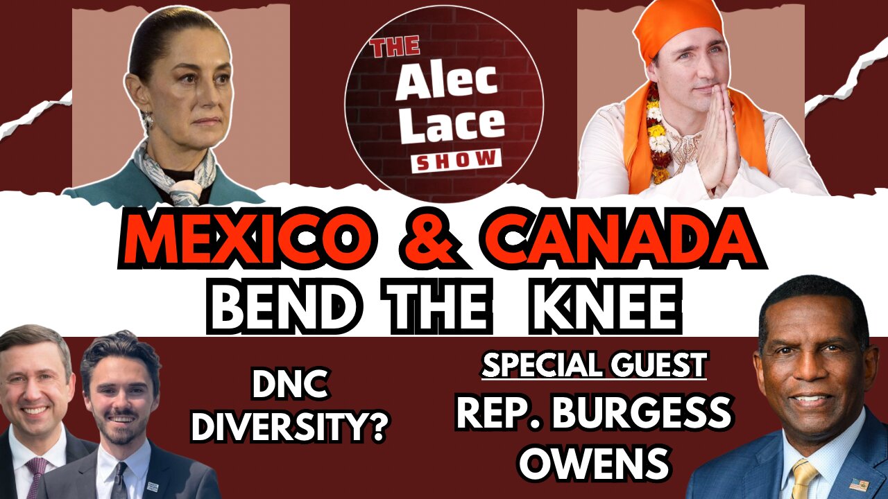 Guest: Rep. Burgess Owens | Trump Wins with Mexico & Canada | DNC Diversity | The Alec Lace Show