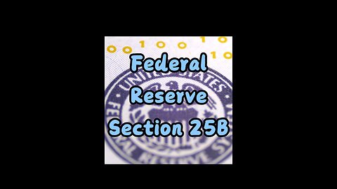 Federal Reserve Section 25B