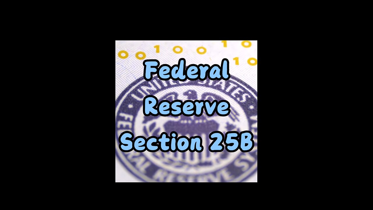 Federal Reserve Section 25B