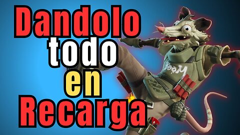 DANDOLO TODO EN RECARGA #FORTNITE
