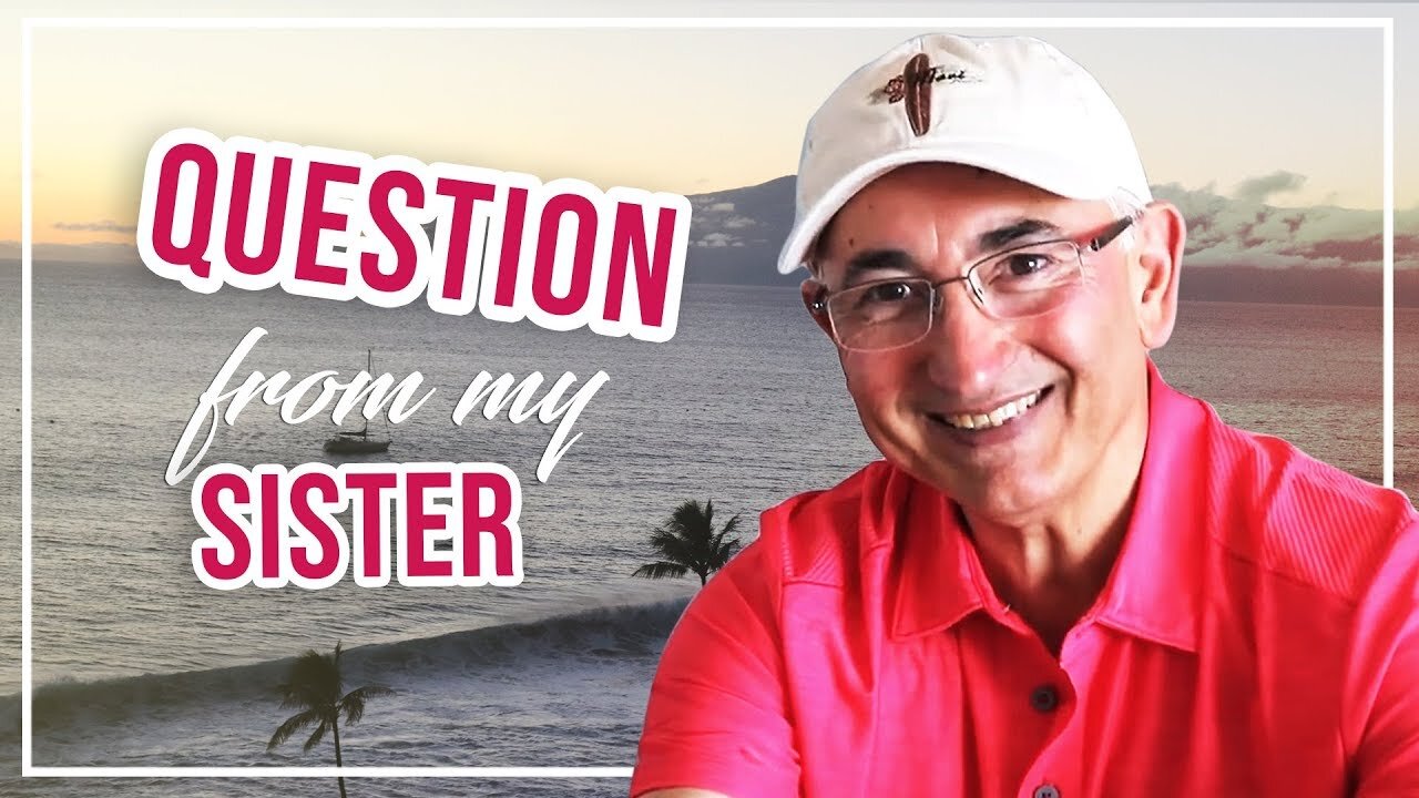 My Sister Wants To Ask You A Question! Q & A # 322