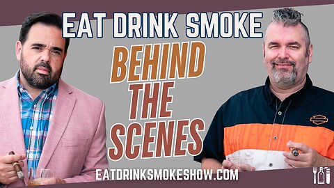 Eat Drink Smoke Behind The Scenes