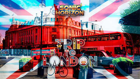 TRIP TO LONDON - Sonic Horizon