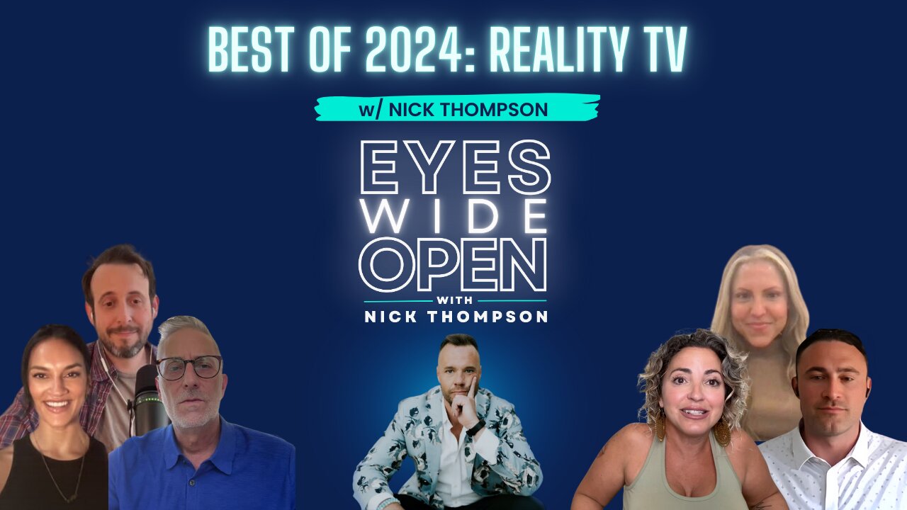 Reality TV: Best of 2024 Eyes Wide Open w/Nick Thompson