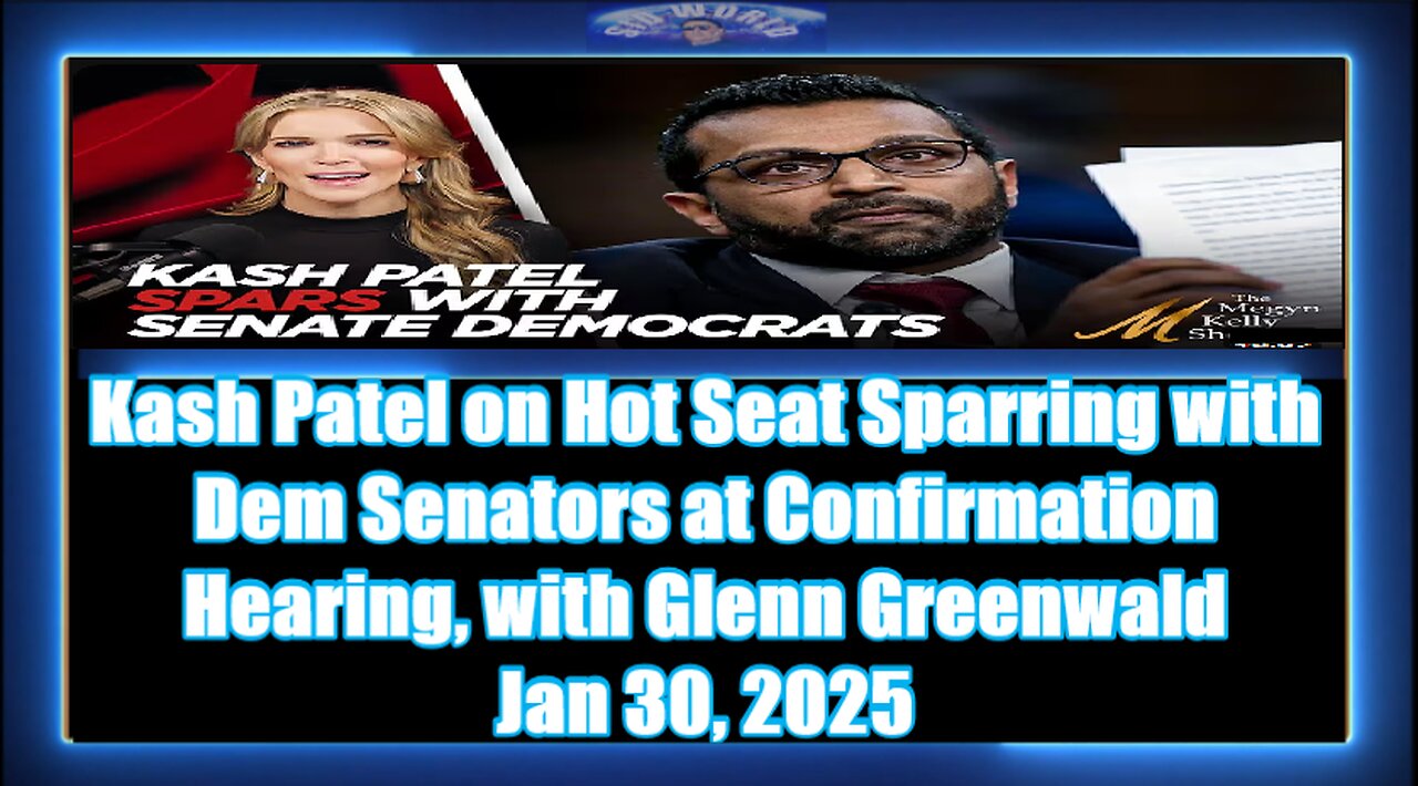 Kash Patel on Hot Seat Sparring with Dem Senators at Confirmation Hearing, with Glenn Greenwald