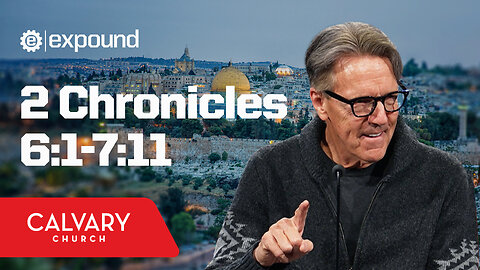 2 Chronicles 6:1-7:11 - Skip Heitzig