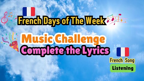 Complete The Lyrics. French Music Challenge.