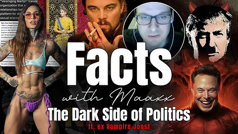 Facts with Maaxx - Ep 8 - Inside the Dark World of Politics