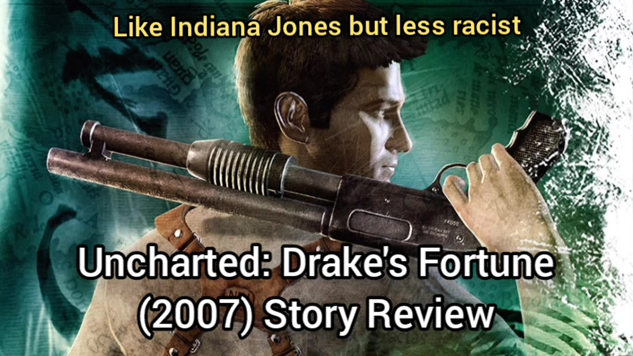 Uncharted: Drake's Fortune (2007) Story Review - A MEH HERO IN A LOT OF JUNGLE