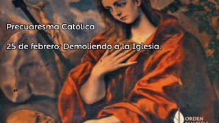 Precuaresma Católica - 25de febrero: Demoliendo a la Iglesia. - Pbro. José Ansaldi