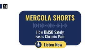 MERCOLA SHORTS - How DMSO Eases Chronic Pain