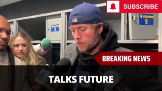 Matt Stafford Talks NFL Future After Loss