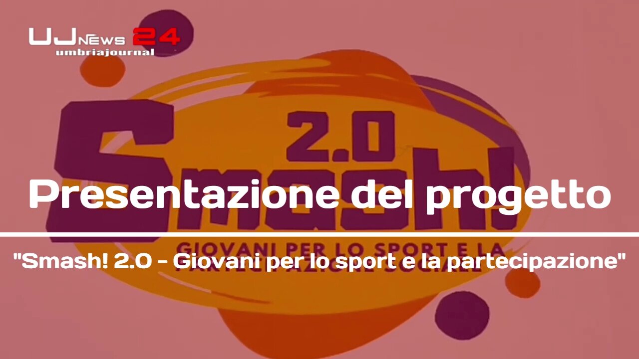 Presentazione del progetto: Smash! 2.0 - Giovani per lo sport e la partecipazione