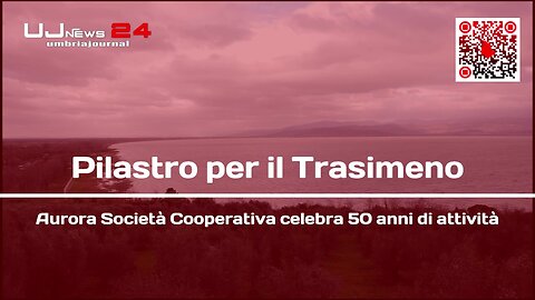 Pilastro per il Trasimeno Aurora Società Cooperativa celebra 50 anni di attività