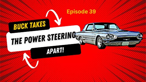 Buck Tears Down the Power Steering Gear Box - 1965 Ford Thunderbird - Ep. 39