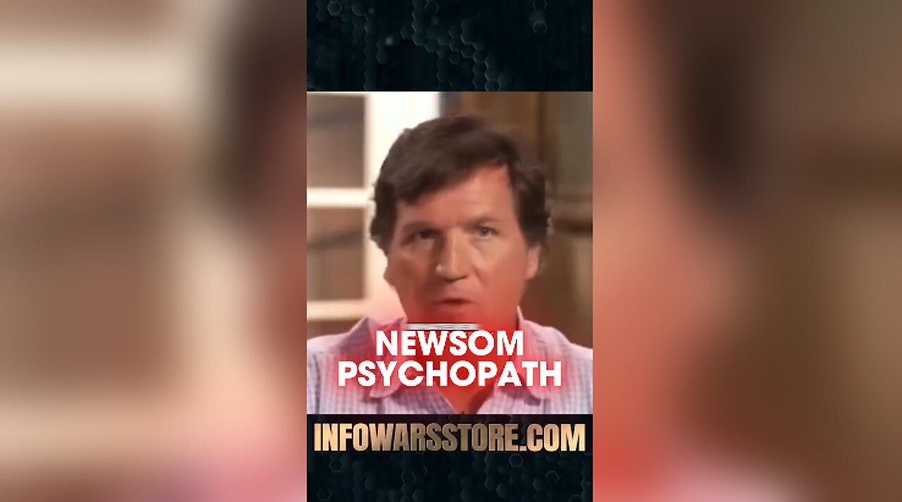 Alex Jones & Tucker Carlson: Newsom is a Psychopath - 1/13/25