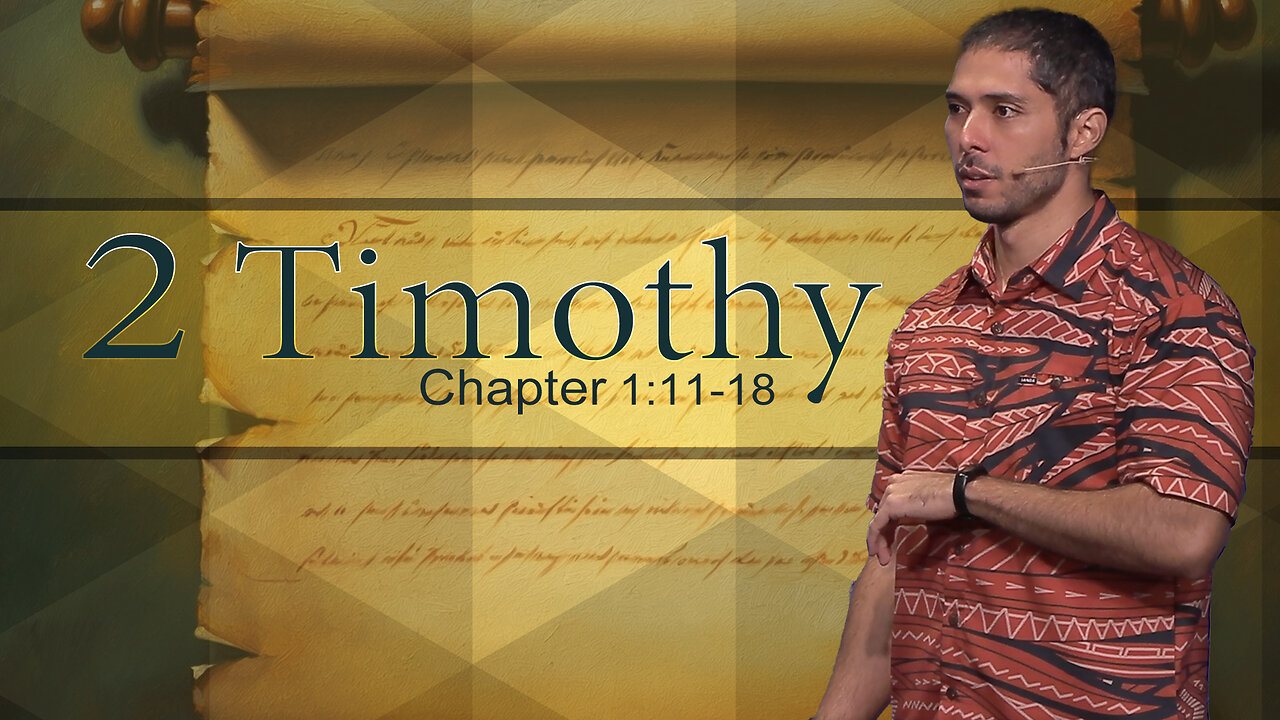 2 Timothy 1:11-18