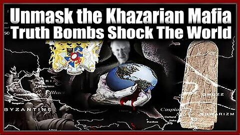 Unmask the Khazarian Mafia - Truth Bombs Shock The World