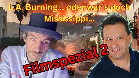 Filmspezial 2. Teil| L.A. Burning oder war’s Mississippi mit Manuel und Marc