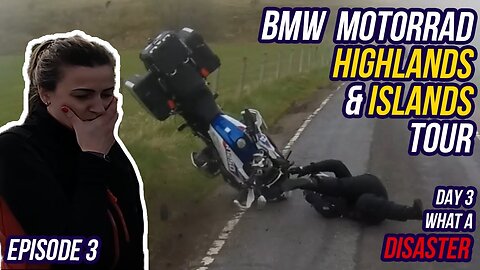 S1 - E3 - WHAT A DISASTER - BMW Motorrad Highlands & Islands Tour