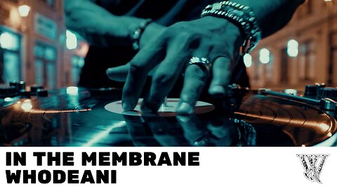 In The Membrane - Whodeani