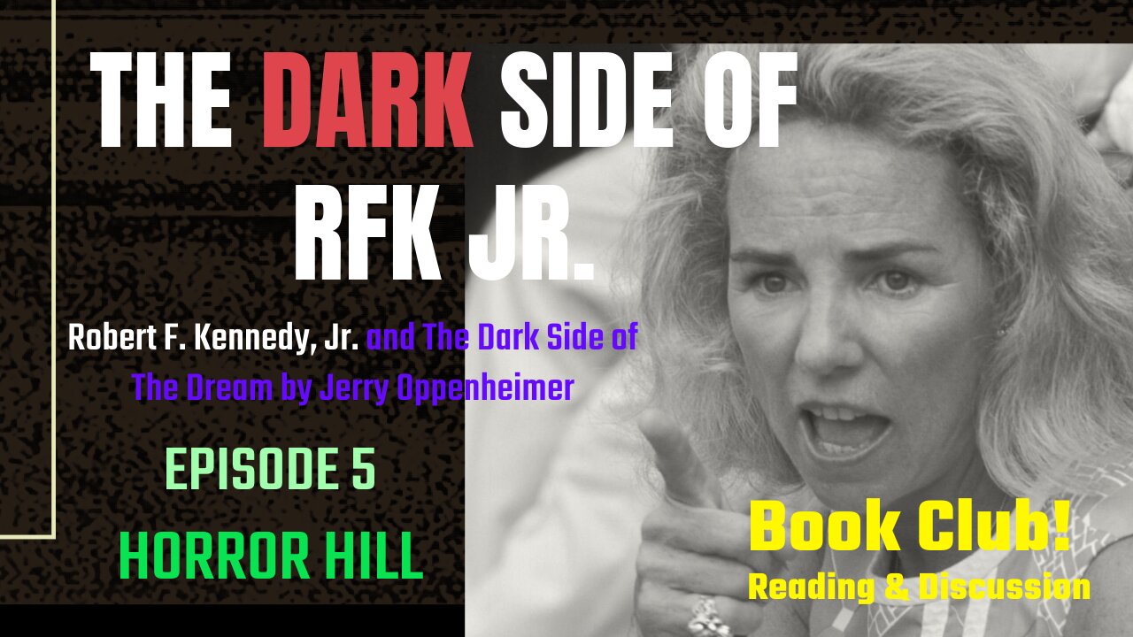 The DARK Side of RFK Jr., Ep 5: Horror Hill