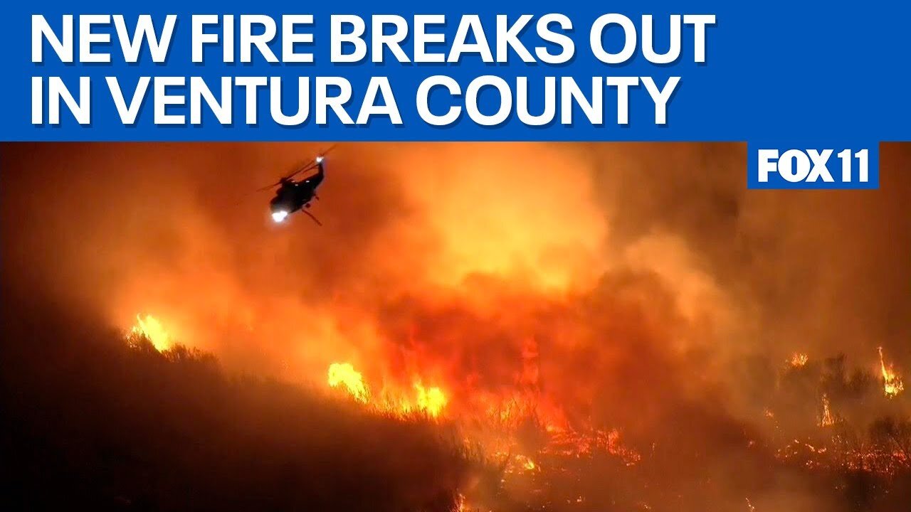 California Fires Latest: Massive fire breaks out in Ventura County