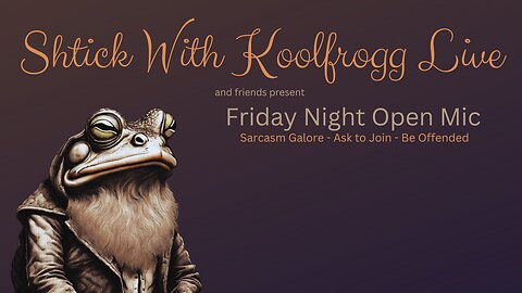 Shtick With Koolfrogg Live - Take 2