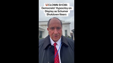 🤡CLOWN SHOW: Democrats’ Hypocrisy on Display as Schumer Shutdown Nears