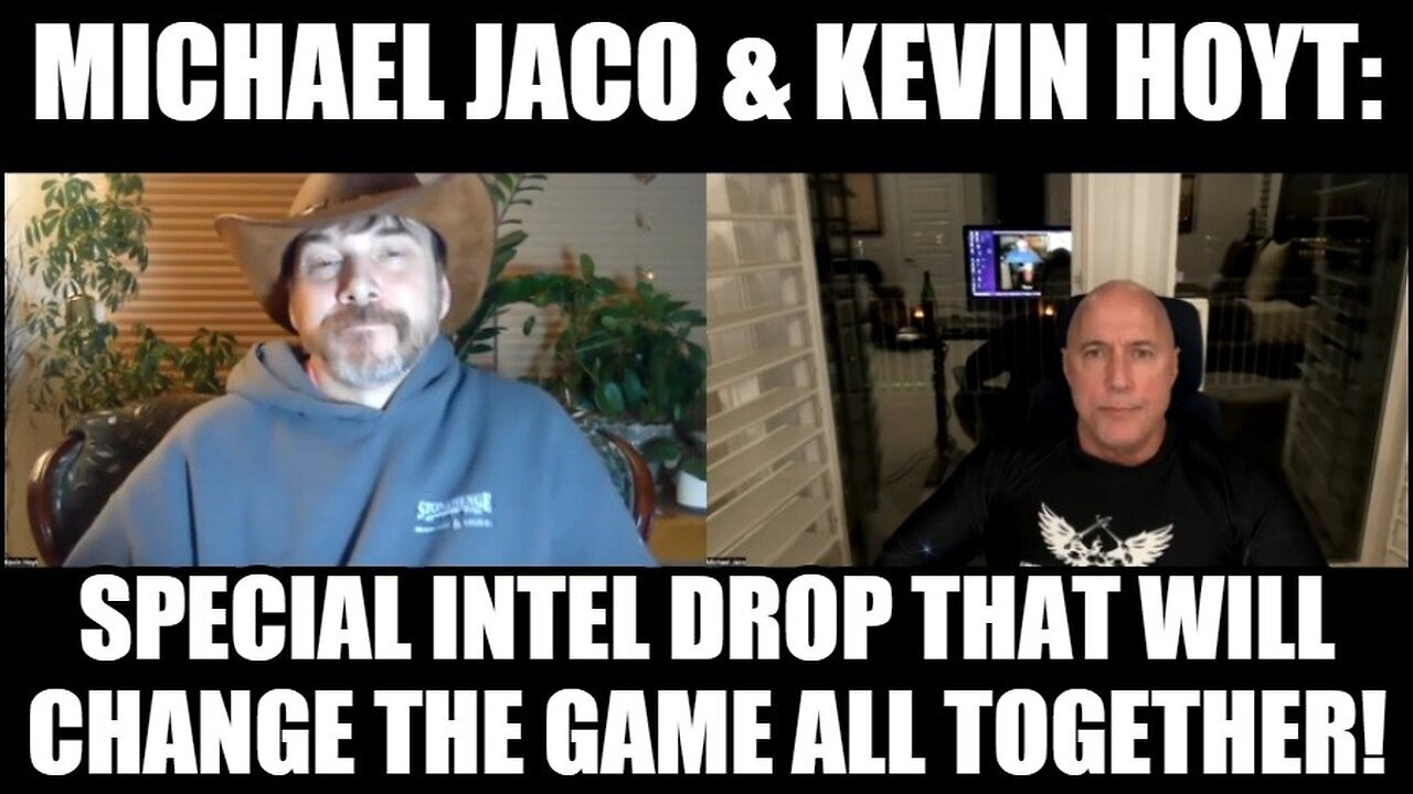 Michael Jaco & Kevin Hoyt: Special Intel Drop That Will Change the Game All Together!