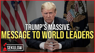 Trump's Massive Message to World Leaders