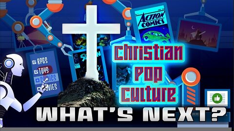 What's Next? Episode 48: Christian Pop Culture