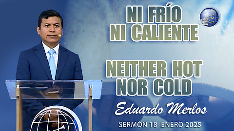 Ni frío ni Caliente / Neither hot nor cold | Eduardo Merlos - 18/1/2025