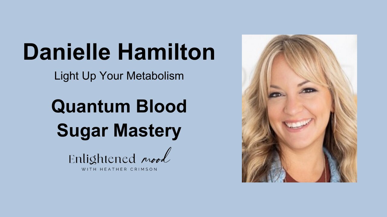 Danielle Hamilton: Quantum Blood Sugar Mastery