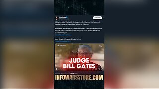 Bill Gates Wants You To Judge Him - Alex Jones on X