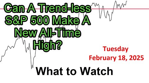 S&P 500 What to Watch for Tuesday February 18, 2025