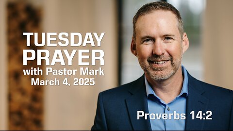 Tuesday Prayer with Pastor Mark (3/4/25)