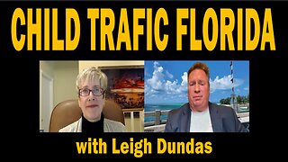 CHILD TRAFIC FLORIDA - with Leigh Dundas | Update Latest News.