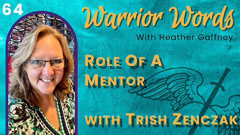 VIDEO 64. The Role of a Mentor in Surviving Trauma with Trish Zenczak