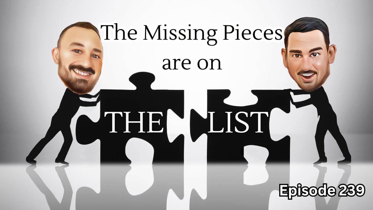 The Missing Pieces are On The List - The VK Bros Episode 239