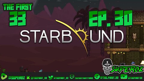 The First 33 Ep 30 Starbound