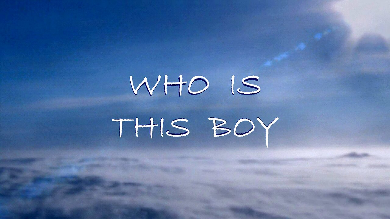 Who Is This Boy - SSCC Soprano