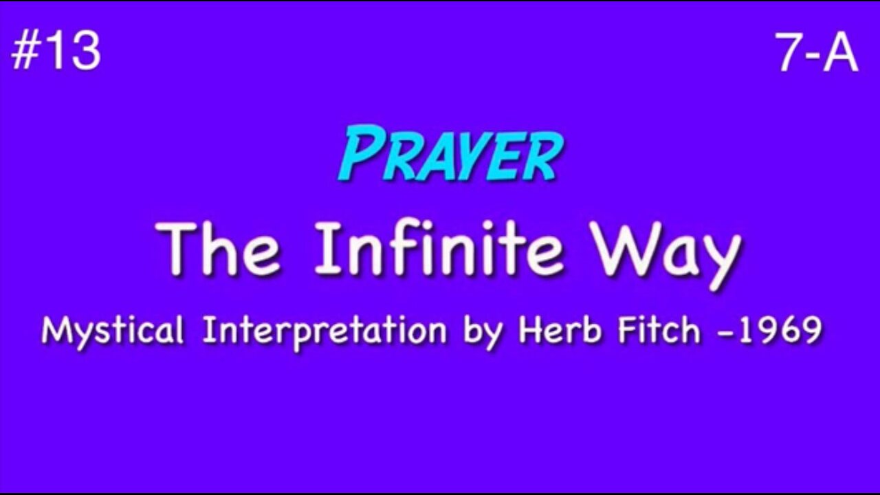 #13 The Infinite Way: Prayer, part 1 - Herb Fitch